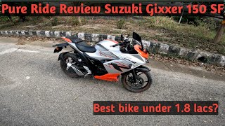 Pure Ride Review of Gixxer 150 SF Best bike under 160cc bike [upl. by Eitirahc668]