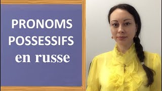 Les PRONOMS POSSESSIFS RUSSES ПРИТЯЖАТЕЛЬНЫЕ МЕСТОИМЕНИЯ [upl. by Roselin]