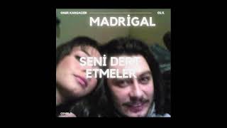 Madrigal Seni Dert Etmeler Cover [upl. by Oravla]