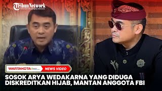 Sosok Arya Wedakarna yang Diduga Diskreditkan Hijab Mantan Anggota FBI [upl. by Ennaeilsel589]