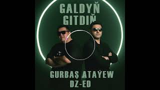 Gurbash Atayew DZED  Galdyn gitdin official audio [upl. by Macgregor694]