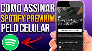 COMO ASSINAR SPOTIFY PREMIUM PELO CELULAR [upl. by Huang778]