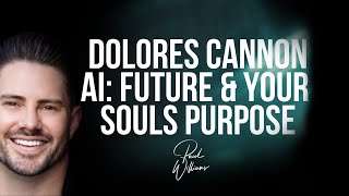 AI Dolores Cannon and the Future Exploring Your Soul’s Purpose in a Changing World [upl. by Brinkema867]