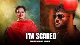 Im Scared  Deepak Dhillon Ft Roach Killa Full Song Deep Jandu  Latest Punjabi Song 2024 [upl. by Hump]