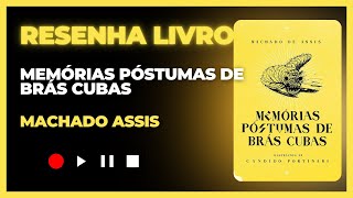 Memórias Póstumas de Brás Cubas  Resenha Livro [upl. by Iturhs19]