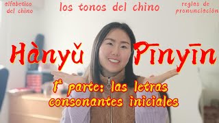 Aprender chino sistemáticamente desde cero 1 las 23 letras consonantes iniciales de Hànyǔ Pīnyīn [upl. by Holleran]