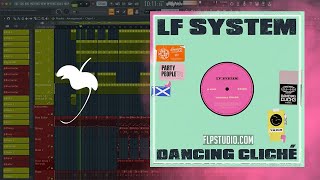 LF System  Dancing Cliche FL Studio Remake [upl. by Jaimie]