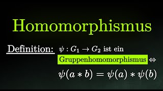 Gruppenhomomorphismus  Beispiele amp Definition Mathematik [upl. by Katie]