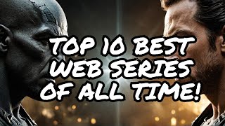 The Best Web Series of All Time From Start to Finish [upl. by Kcire]