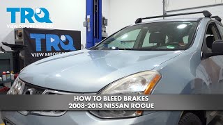 How to Bleed Brakes 20082013 Nissan Rogue [upl. by Joan]