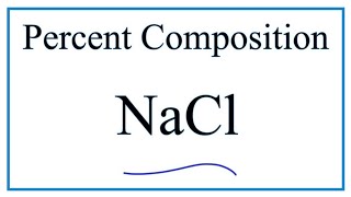 NaCl How to Find the Percent Composition of Sodium Chloride [upl. by Arotahs]