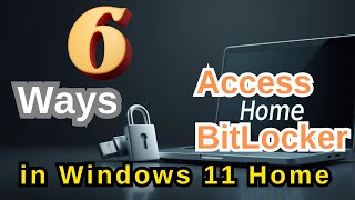 How to Access BitLocker in Windows 11 Home 6 Ways to go [upl. by Inahpit411]