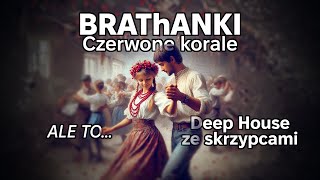 BRAThANKI  Czerwone korale ale to Deep House ze skrzypcami Udio AI [upl. by Roberta209]