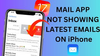 How To Fix Mail App Not Showing Latest Emails on iPhone On iOS 17 [upl. by Draillih628]