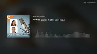 UNCRC podcast Renfrewshire pupils [upl. by Otrebogad]