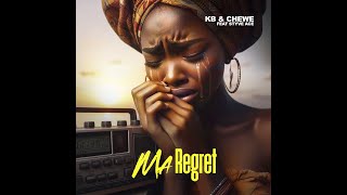 KB X Chewe Ft Styve Ace  Ma Regret Official Audio [upl. by Gievlos]