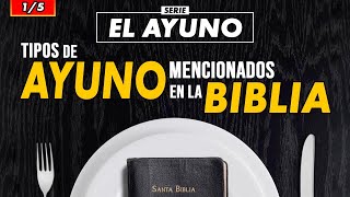 EL AYUNO  Tipos de AYUNO Mencionados en la Biblia 15 [upl. by Chavez]