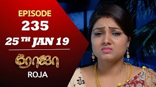 ROJA Serial  Episode 235  25th Jan 2019  ரோஜா  Priyanka  SibbuSuryan  Saregama TVShows Tamil [upl. by Anauqes]