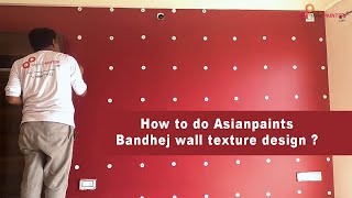 How to do Asianpaints Bandhej wall texture Design  latest asian paint wall texture design [upl. by Ingraham]