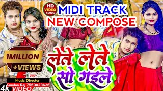 Lete Lete So Gaile Midi Track  Avdhesh Premi Bhojpuri song Lete Lete So Gaile Compose Track [upl. by Kimmy]