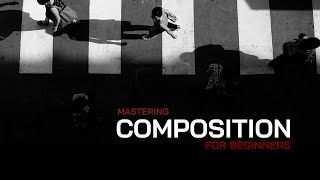 The Secret to Great Composition Mastering Composition for Beginners [upl. by Ilojna]