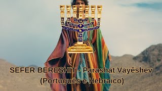 09 SEFER BERESHIT  Parashat Vayêshev Português e Hebraico [upl. by Nibot]