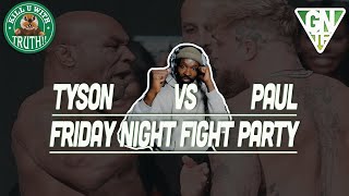 TYSON VS PAUL FRIDAY NIGHT FIGHT PARTY [upl. by Esiralc]