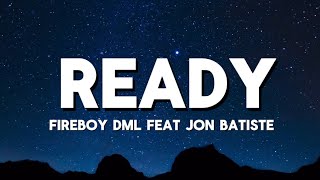 Fireboy DML  Ready ft Jon Batiste lyrics [upl. by Noemi167]