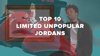 TOP 10 RARE UNPOPULAR JORDANS [upl. by Ydde619]