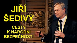 JIŘÍ ŠEDIVÝ  Cesty k národní bezpečnosti [upl. by Eedak]