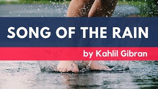 Song of the Rain by Kahlil Gibran explanation summary Question answers  Full Lesson [upl. by Lertram881]