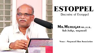 Doctrineofestopel  Doctrine of Estoppel class by MrMurugan Sub Judge Nagercoil [upl. by Gio104]