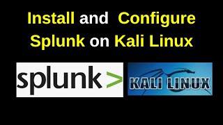 How to install and configure Splunk 9 on Kali Linux 2022 2024  Updated 2024  Splunk for SOC SIEM [upl. by Persis]