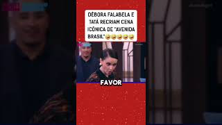 TATÁ WERNECK E DÉBORA FALABELA RECRIARAM CENA ICÔNICA DE quotAVENIDA BRASILquot [upl. by Guyon]