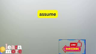 How to Pronounce assume [upl. by Natale]