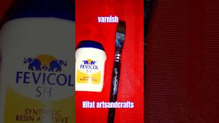 How to make varnish and apply process shortvideo shorts art rifatartsandcrafts [upl. by Immac151]