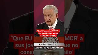 AMLO pide a los republicanos que atiendan a sus jóvenes para evitar el consumo de fentanilo [upl. by Adila]