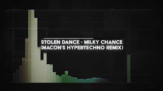 milky chance  stolen dance macons HYPERTECHNO remix [upl. by Kellyann712]