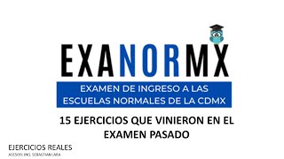 solución de 15 ejercicios que vinieron en el examen pasado EXANORMX normales de la ciudad mx [upl. by Anitsrihc229]