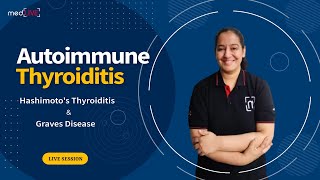 Autoimmune Thyroiditis  Hashimotos Thyroiditis amp Graves Disease  MedLive by Dr Priyanka [upl. by Aonehc]