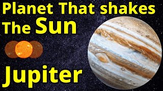 Jupiter Makes The Mighty Sun Wobble  8 Interesting Facts About Jupiter [upl. by Shorter]