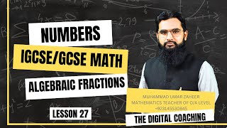 ALGEBRAIC Fractions Lec 27 IGCSEO LEVEL Math Muhammad Umar Zaheer THE DIGITAL COACHING [upl. by Malca31]