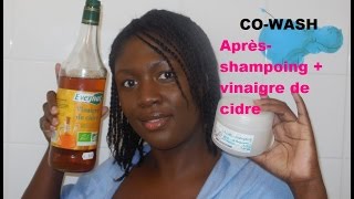 Co wash Aprèsshampoing  vinaigre de cidre [upl. by Suoinuj]