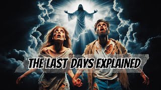 The Last Days Explained [upl. by Donnenfeld]