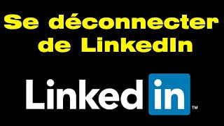 Comment se déconnecter de LinkedIn [upl. by Sterrett]