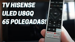 TV HISENSE U8GQ de 65 Polegadas  É GIGANTE mas MAIOR é MELHOR [upl. by Aural]