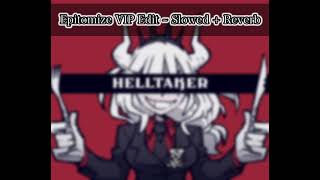 Epitomize VIP Edit Helltaker  Slowed  Reverb [upl. by Akenor]