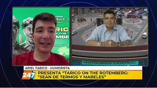 Presenta quotTarico On The Rotembergquot  Ariel Tarico  Noticiero Central [upl. by Eduam536]