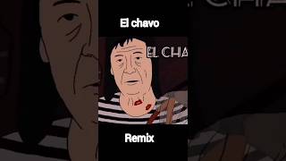 El chavo remix [upl. by Assirim]