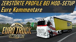 ETS2  ZERSTÖRTE PROFILE BEI MODSETUP  Eure Kommentare  ETS2 152 [upl. by Honora]